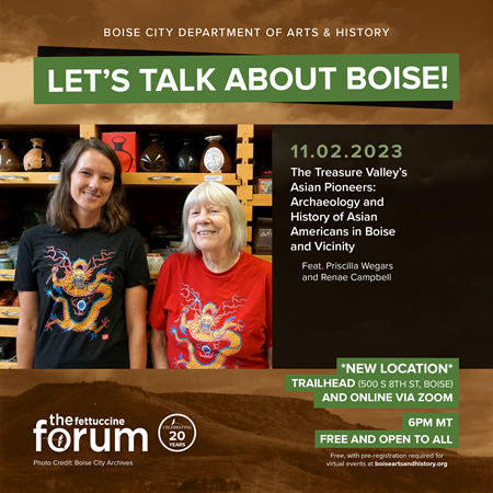 Fettuccine Forum: The Treasure Valley’s Asian Pioneers: Archaeology and History of Asian Americans in Boise and Vicinity