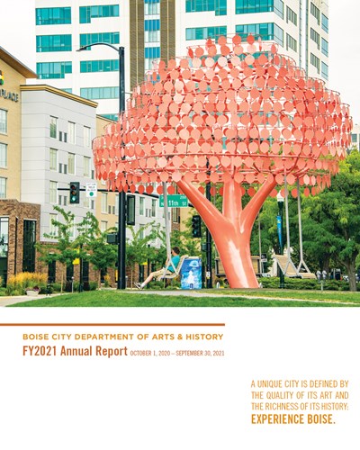 The annual report for fiscal year 2021 features "Gentle Breeze" by Matthew Mazzotta, a pink sculptural tree with three swings in the Cherie Buckner-Webb Park in downtown Boise on a sunny day.