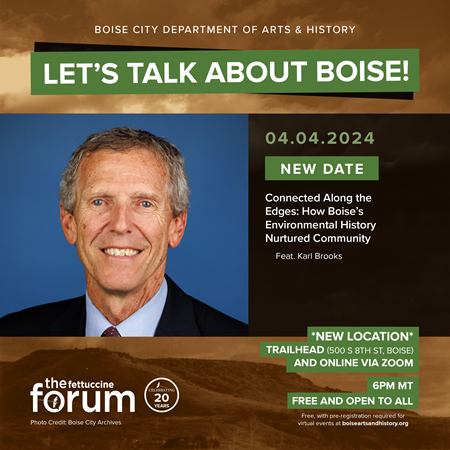 Fettuccine Forum: Connected Along the Edges: How Boise’s Environmental History Nurtured Community