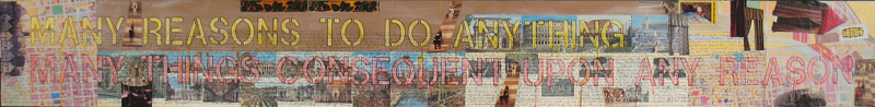 A long collage featuring images of buildings and structures. The most notable text reads, "Many reasons to do anything. Many things consequent upon any reason."